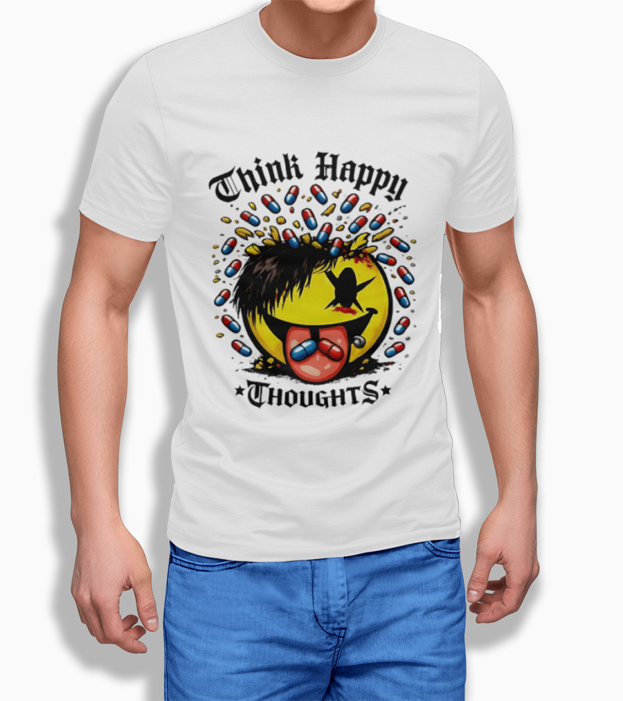 Think Happy Thoughts Smiley Face With Hair And Pills T-Shirt