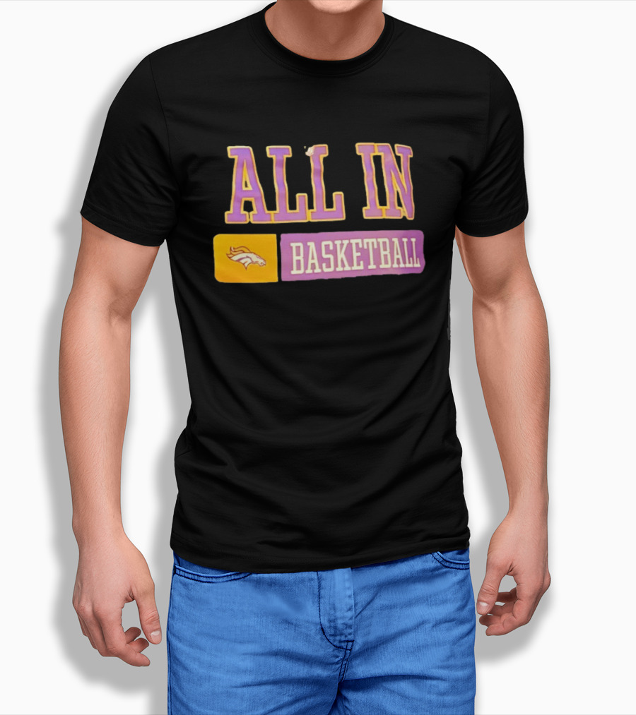 All In Denver Broncos Basketball T-Shirt