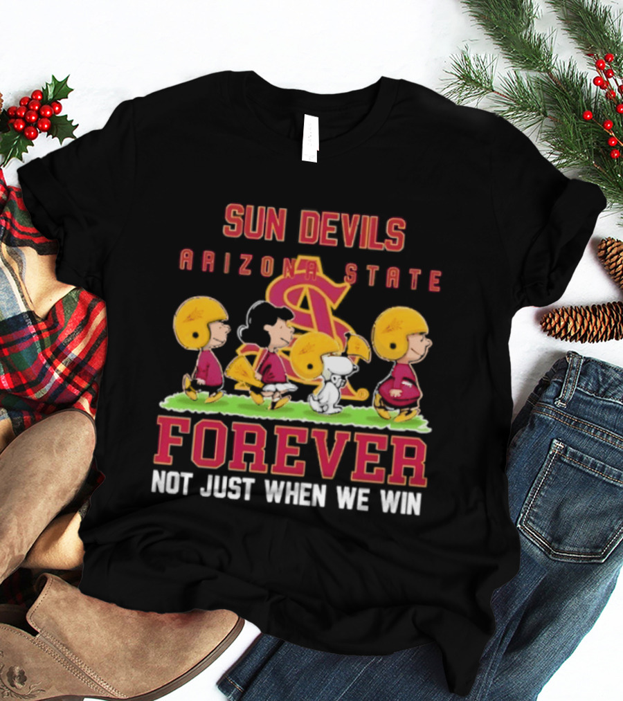Arizona State Sun Devils Peanuts Characters Forever Not Just When We Win T-Shirt