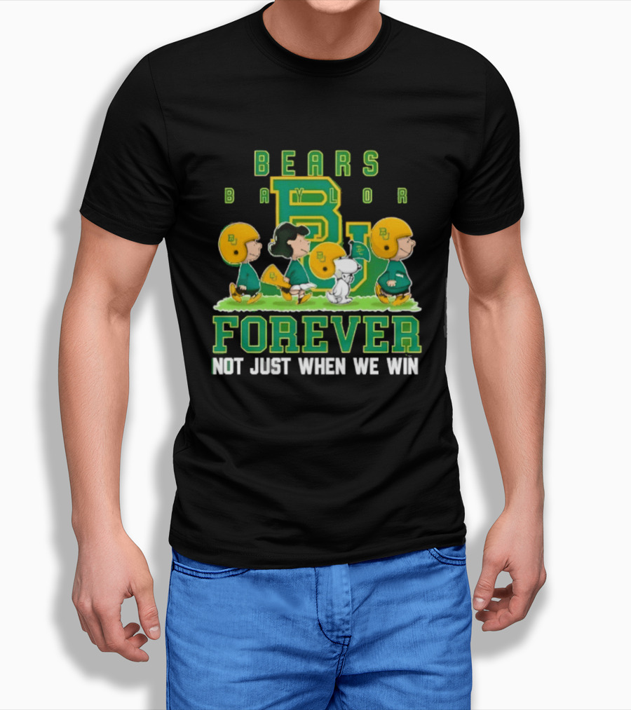 Baylor Bears Peanuts Collaboration Bears Forever Not Just When We Win T-Shirt