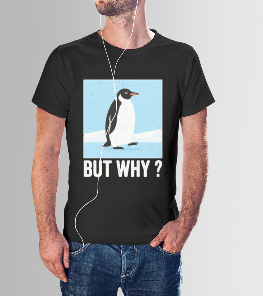 Penguin But Why Humor Motivational Towards Mountains T-Shirt