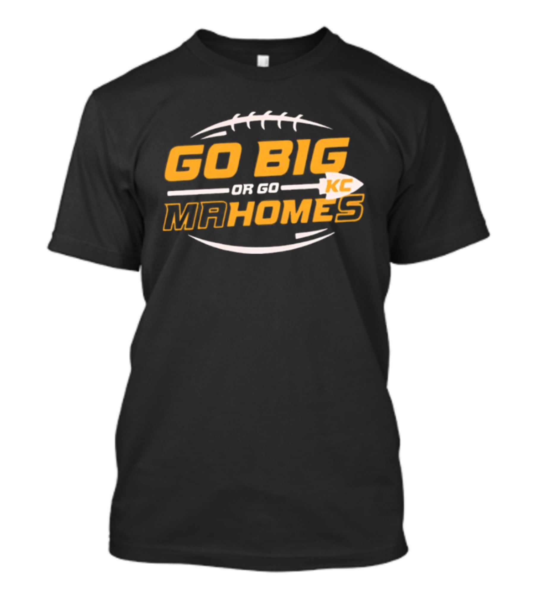 Go Big Or Go Mahomes KC Football T-Shirt