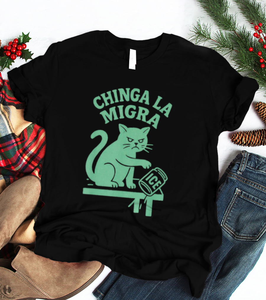 Chinga La Migra Cat With ICE Can T-Shirt