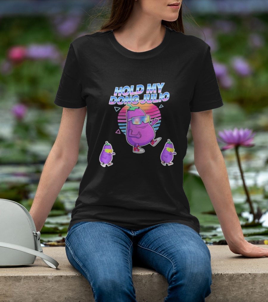 Hold My Dong Julio Eggplant Retro Vibes Sunglasses Dance T-Shirt