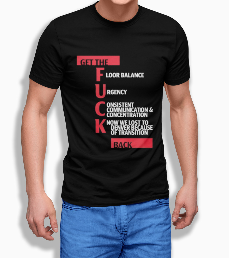 Front Floor Balance Urgency Consistent Communication Concentration Transition Back T-Shirt