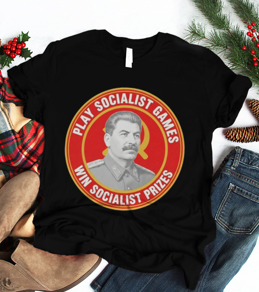 Play Socialist Games Joseph Stalin Win Socialist Prizes T-Shirt