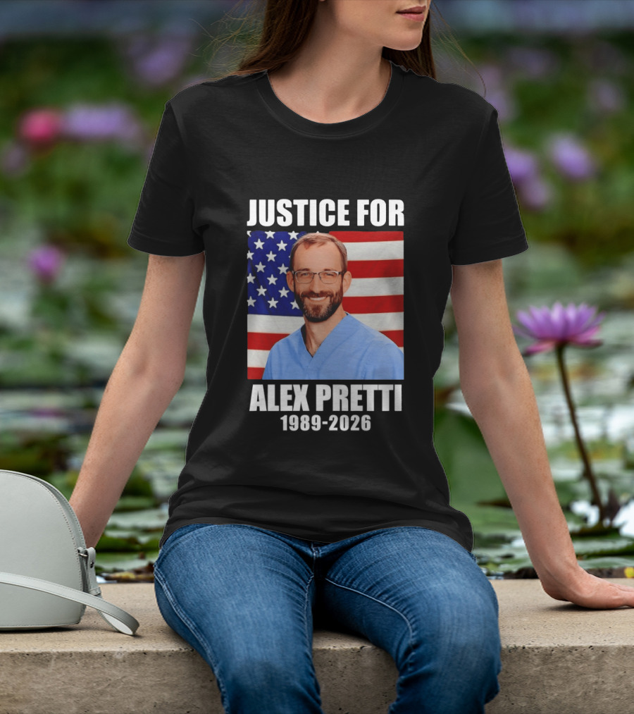 Justice For Alex Pretti 1989 2026 American Flag Anti Trump Political Protest T-Shirt