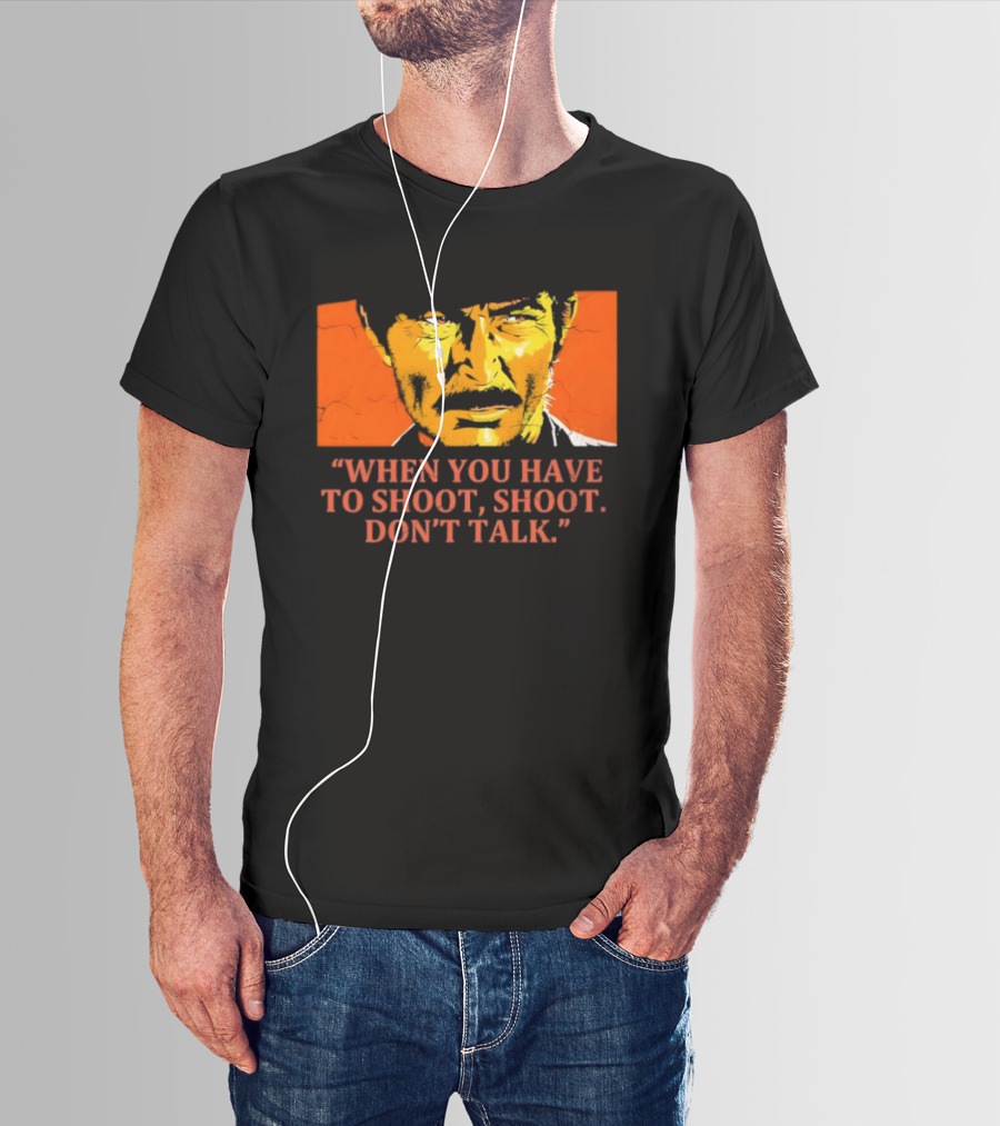 Lee Van Cleef When You Have To Shoot Don't Talk Bold Text Orange Face T-Shirt
