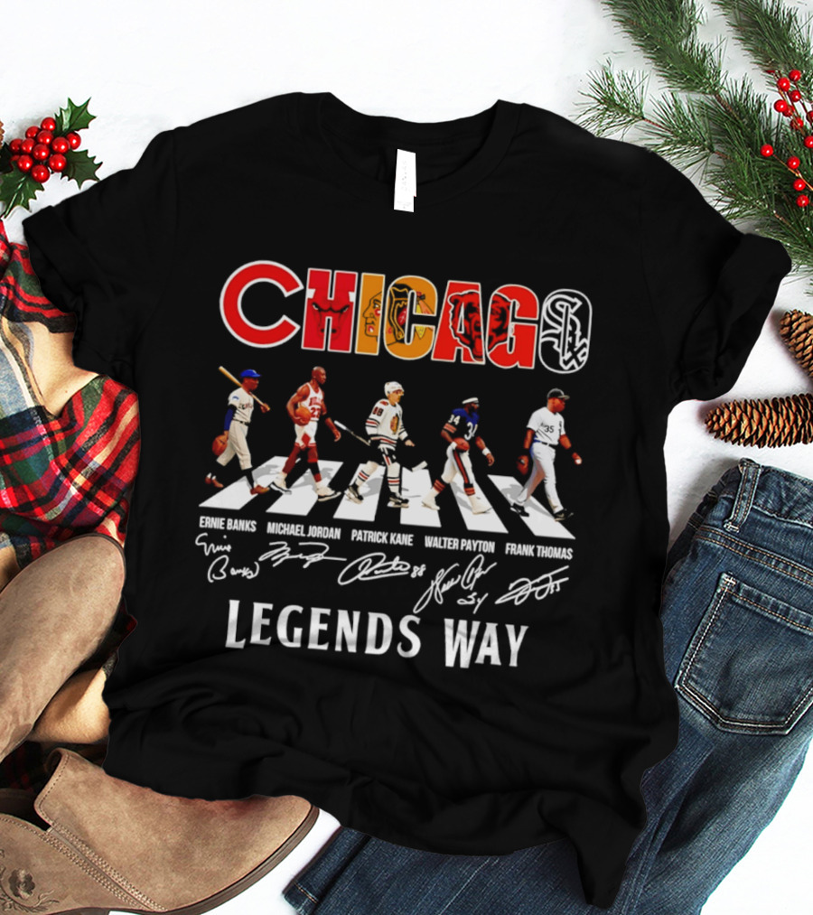 Chicago Sports Legends Way Ernie Banks Michael Jordan Patrick Kane Walter Payton Frank Thomas 2026 T-Shirt