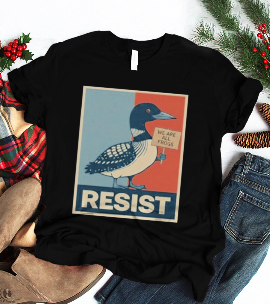 Resist Minnesota Loon We Are All Frogs T-Shirt