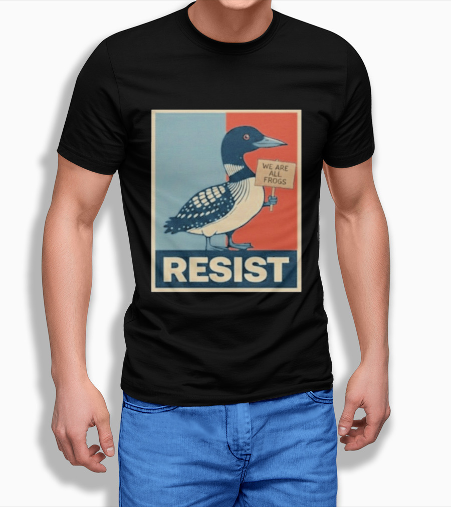 Resist Minnesota Loon We Are All Frogs T-Shirt