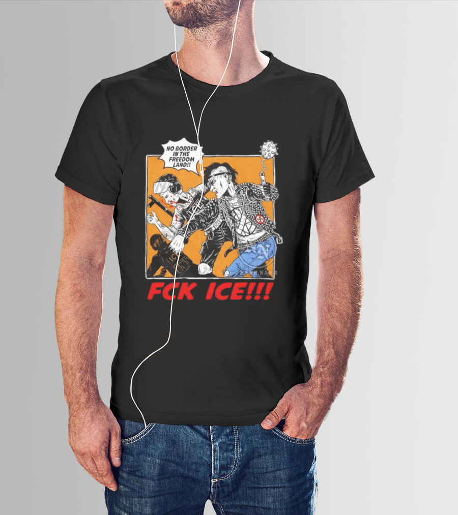 FCK ICE No Border In The Freedom Land Punk Jacket Protest T-Shirt