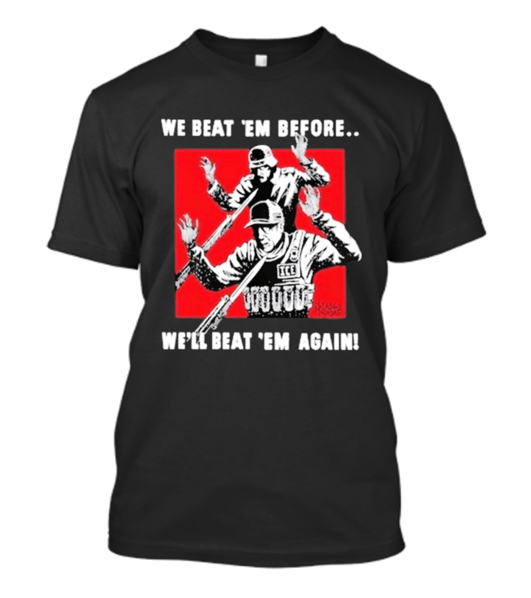 We Beat Em Before We'll Beat Em Again ICE Hockey T-Shirt