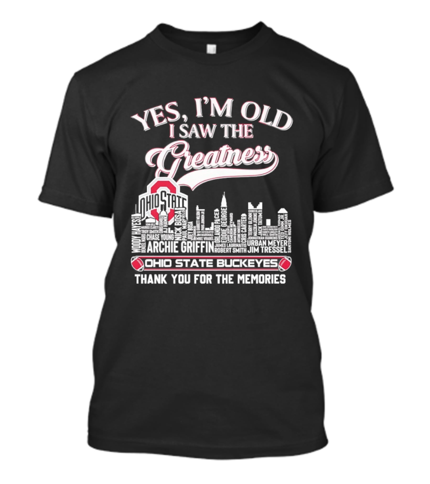 Yes I'm Old I Saw The Greatness Ohio State Buckeyes City Skyline Thank You For The Memories T-Shirt