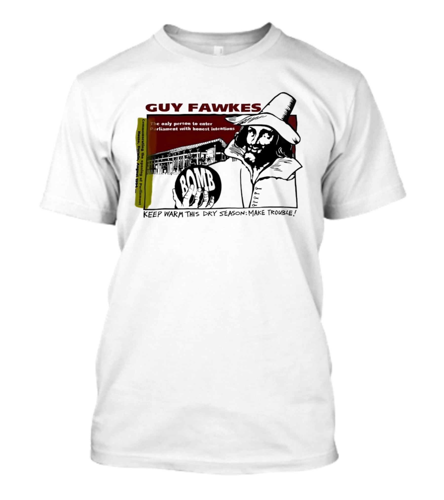 Guy Fawkes Honest Intentions Bomb Parliament Make Trouble T-Shirt