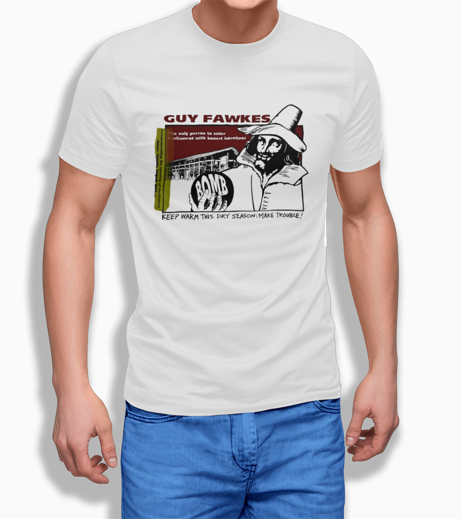 Guy Fawkes Honest Intentions Bomb Parliament Make Trouble T-Shirt