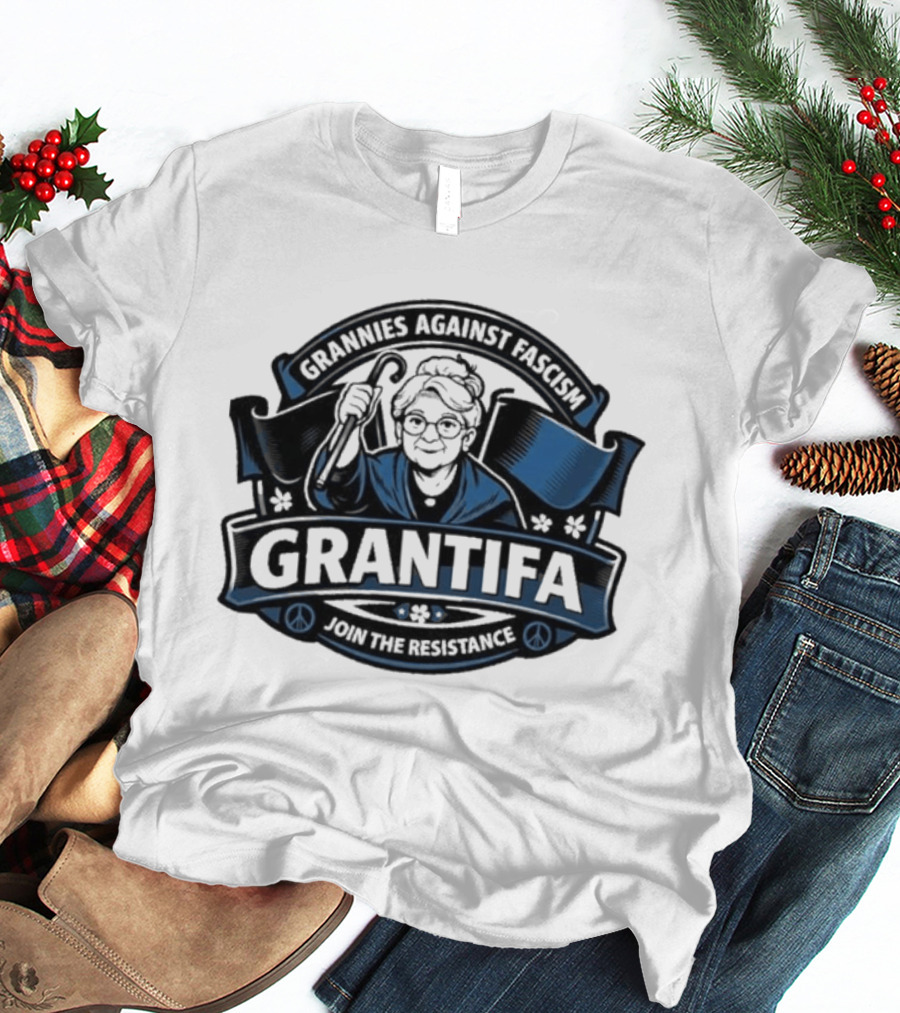 Grannies Against Fascism Grantifa Join The Resistance Peacemakers Unite T-Shirt