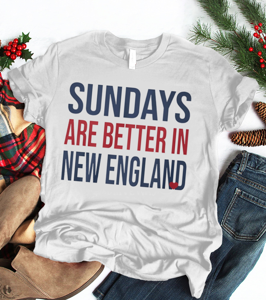 Sundays Are Better In New England Heart T-Shirt