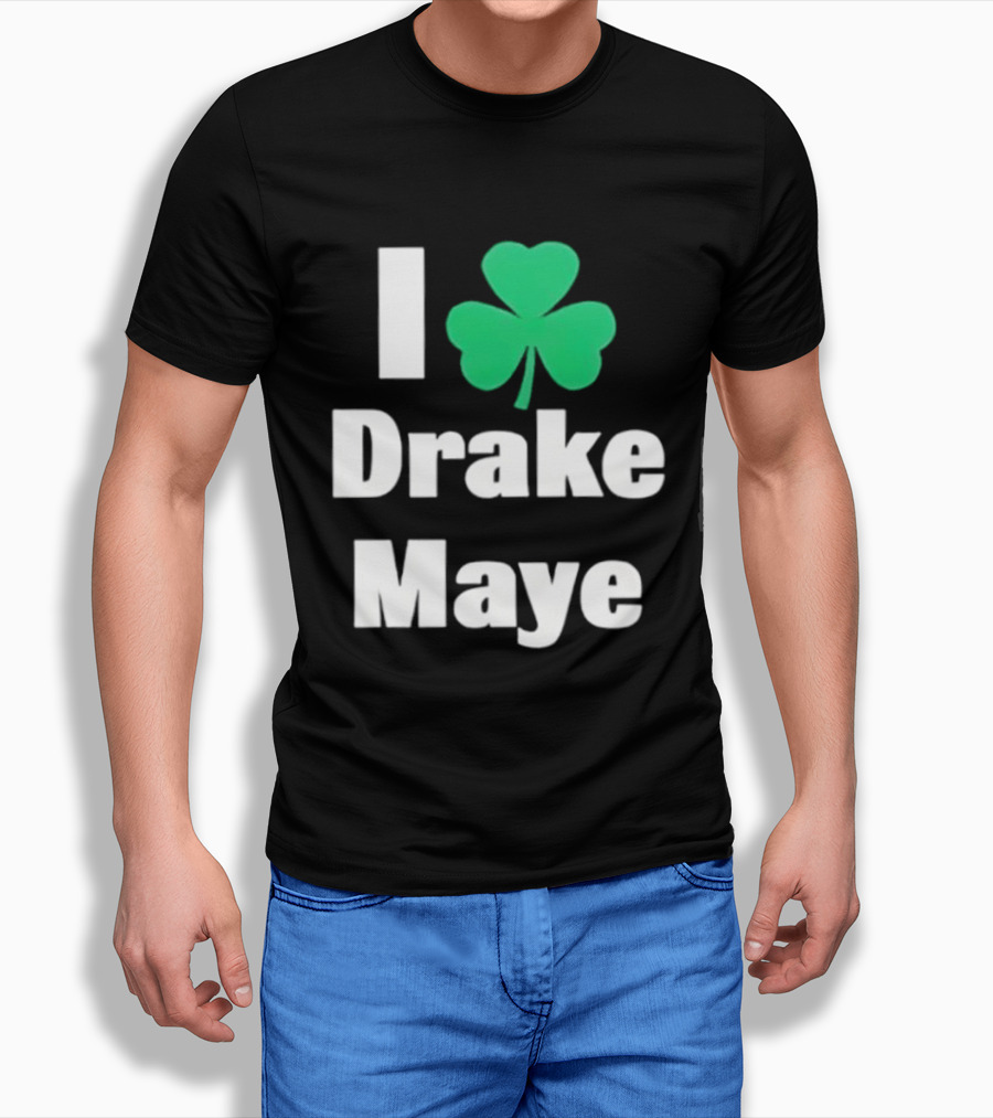 I Love Drake Maye Boston Celtics Shamrock T-Shirt
