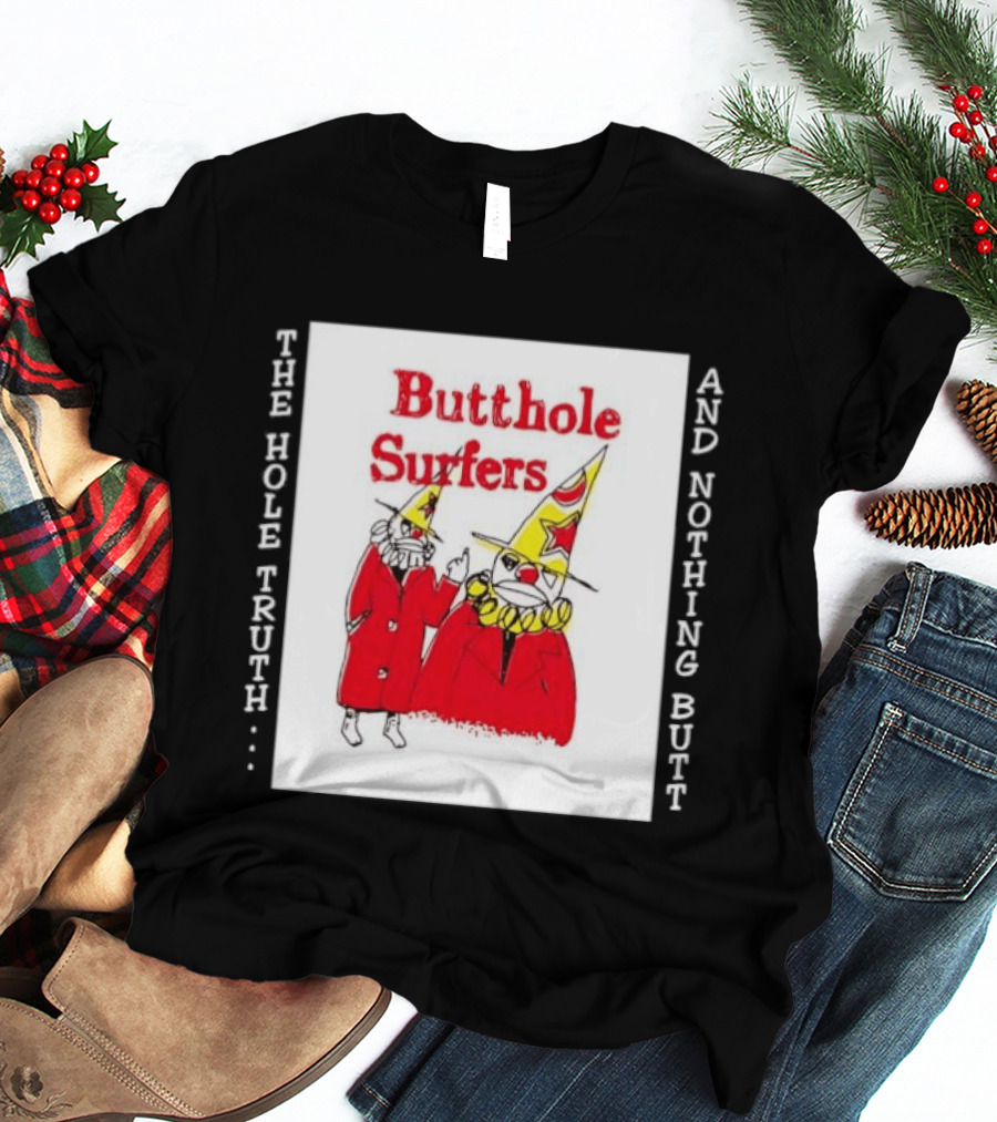 Butthole Surfers The Hole Truth And Nothing Butt Clown T-Shirt