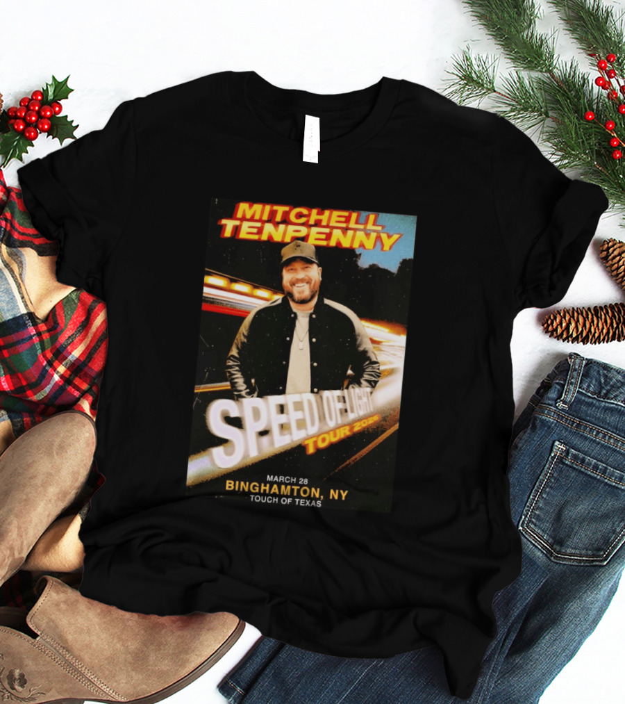 Mitchell Tenpenny Speed Of Light Tour 2026 Binghamton NY March 28 Touch Of Texas T-Shirt