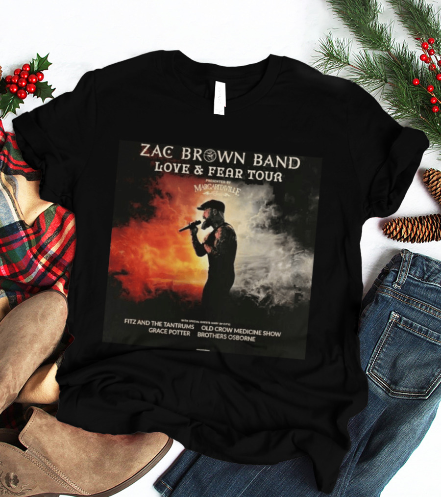 Zac Brown Band Love And Fear Tour 2026 Presented By Margaritaville Featuring Fitz And The Tantrums Grace Potter Brothers Osborne T-Shirt
