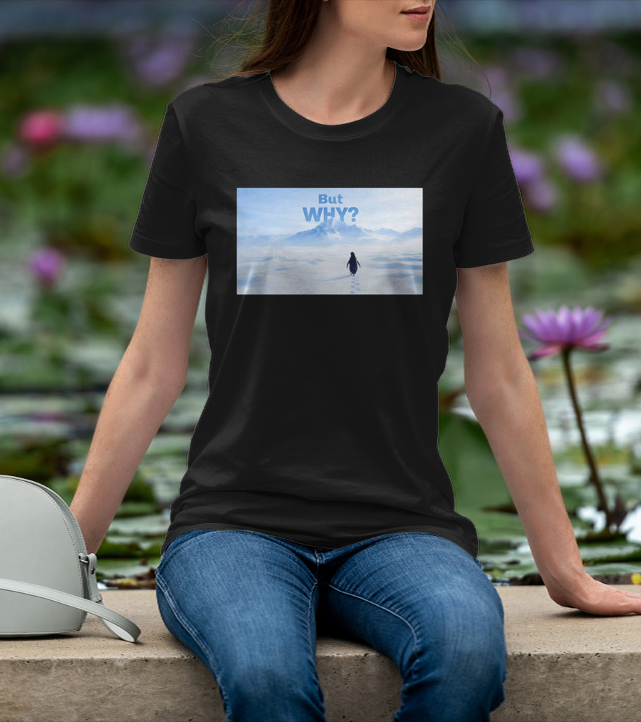 Nihilist Penguin But Why Snowy Mountains And Footprints T-Shirt