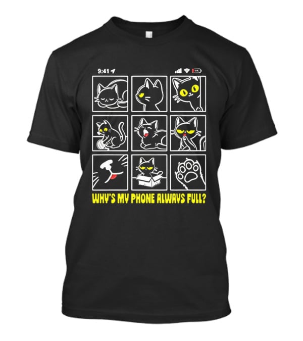 9:41 Cat Time Why's My Phone Always Full Black Cat Paw Humor T-Shirt