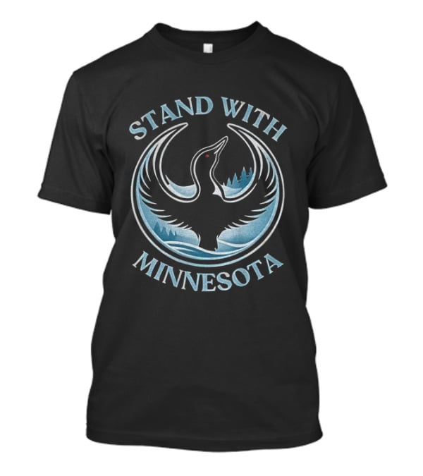 Stand With Minnesota Loon Rebel Alliance State Bird T-Shirt