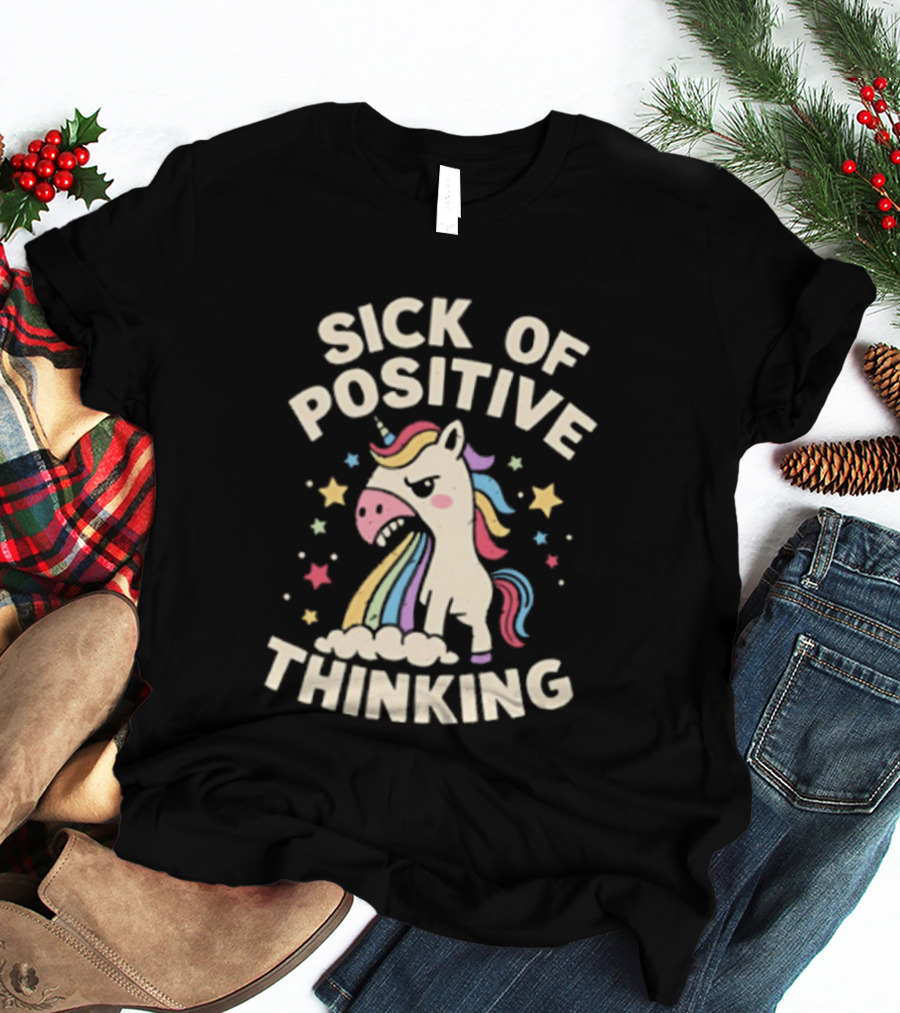 Unicorn Sick Of Positive Thinking Rainbow Stars Cute Humor T-Shirt