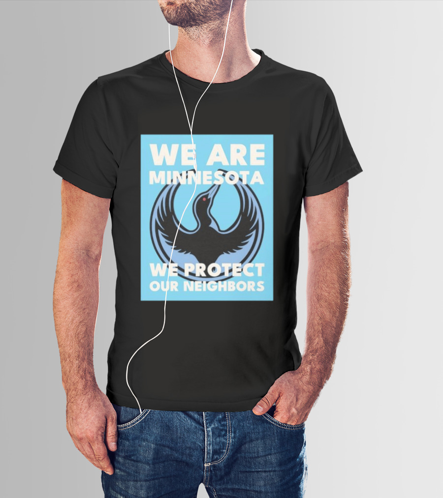 We Are Minnesota We Protect Our Neighbors Bird T-Shirt