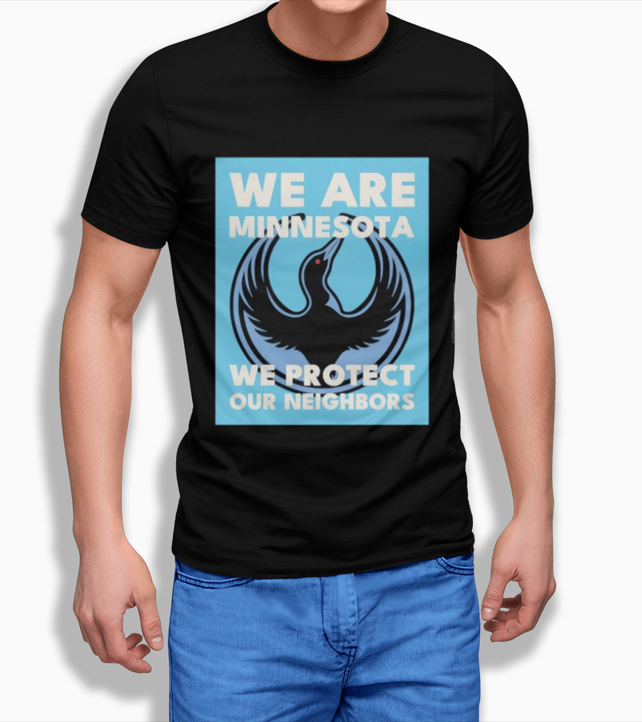 We Are Minnesota We Protect Our Neighbors Bird T-Shirt