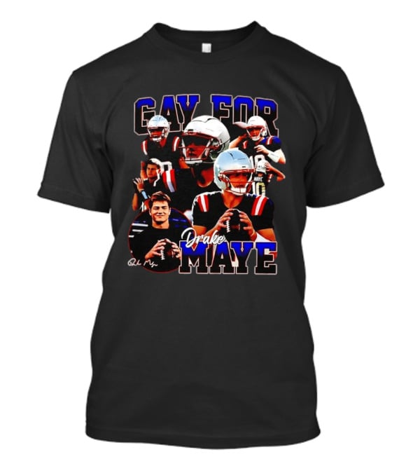 New England Patriots Gay For Drake Maye Football Players T-Shirt