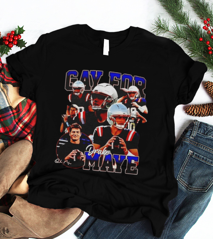 New England Patriots Gay For Drake Maye Football Players T-Shirt