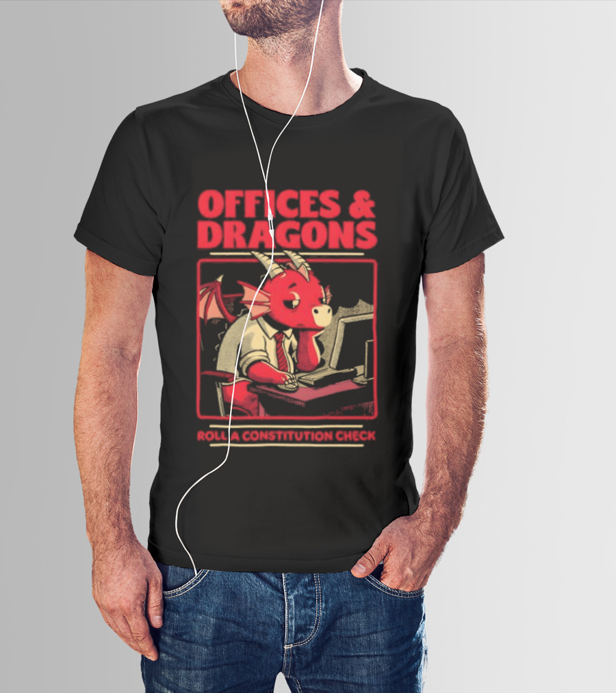 Offices & Dragons Corporate Dragon Roll A Constitution Check Tabletop T-Shirt