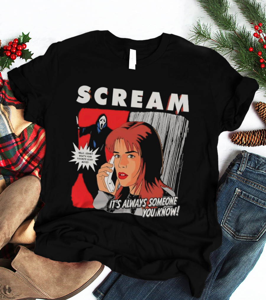 Scream It's Always Someone You Know Hello Sidney What's Your Favorite Scary Movie T-Shirt