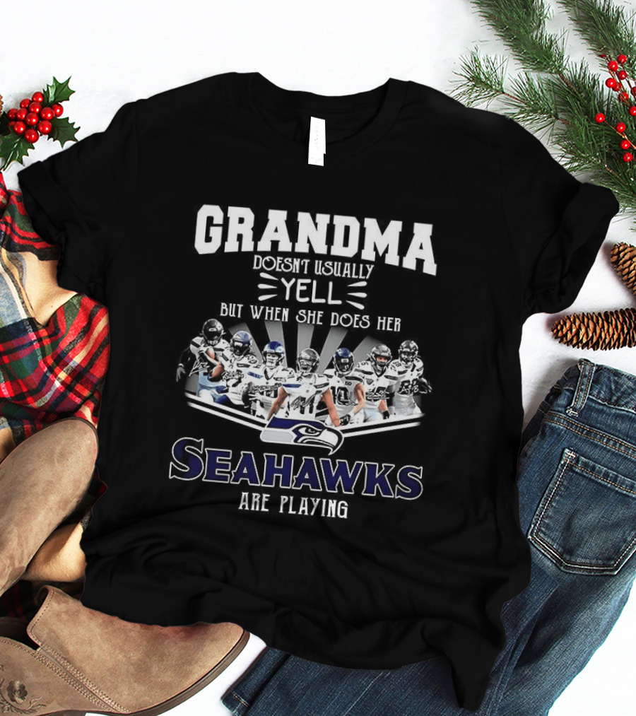 Grandma Doesn't Usually Yell But When She Does Her Seahawks Are Playing T-Shirt