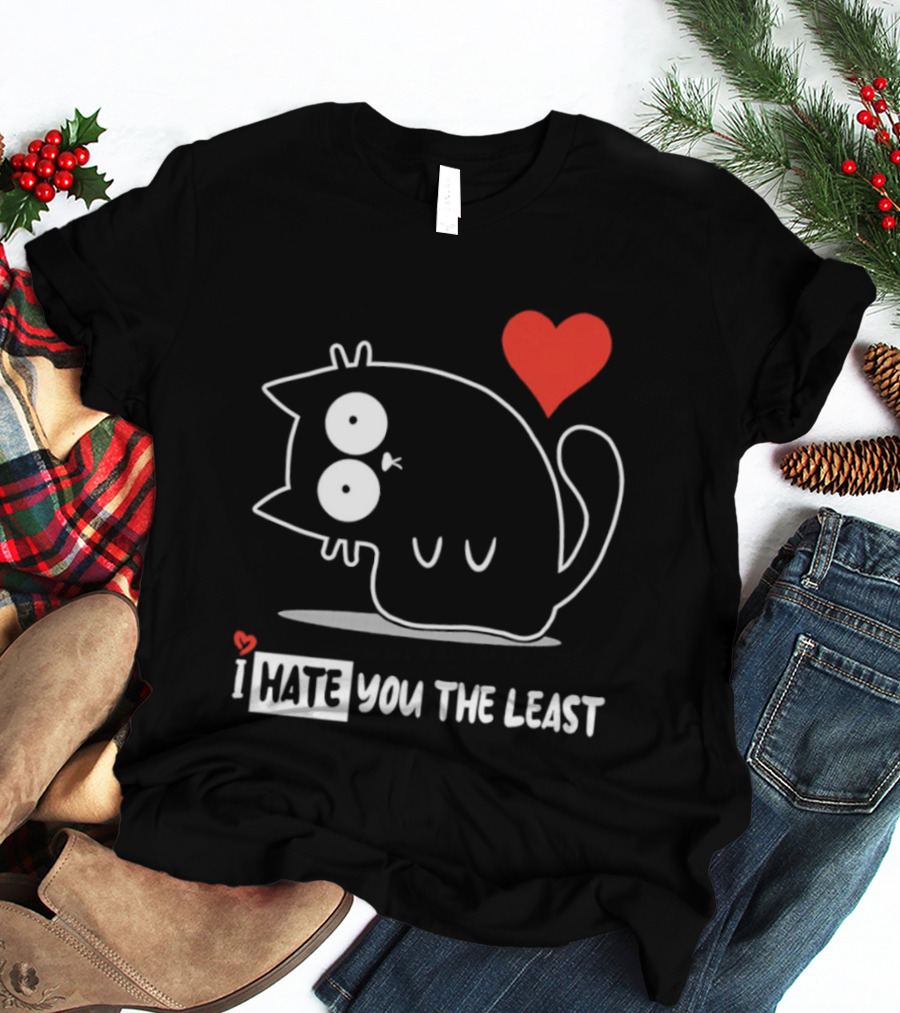I Hate You The Least Black Cat Cartoon Red Heart Humor T-Shirt