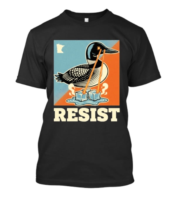 Resist Minneapolis Loon Ice Protest Minnesota T-Shirt