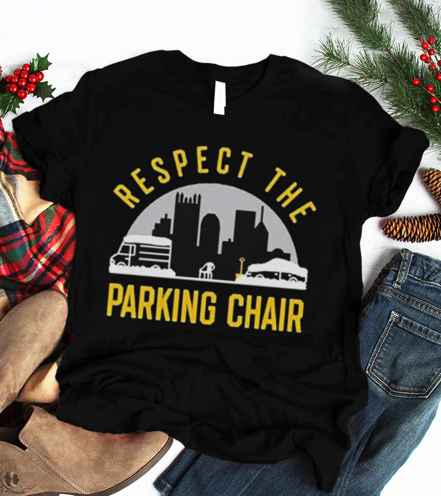 Respect The Parking Chair Pittsburgh Skyline Tradition T-Shirt
