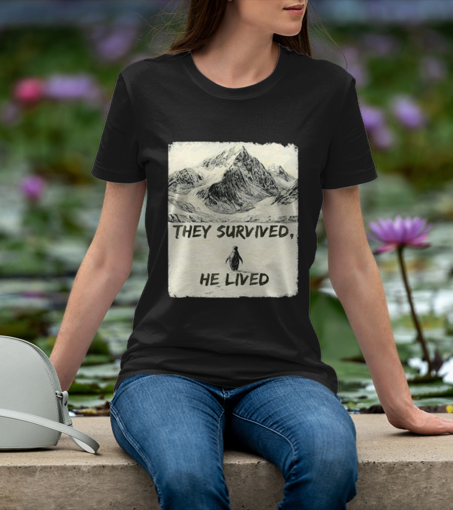 They Survived He Lived Meme Penguin Mountain Scene T-Shirt