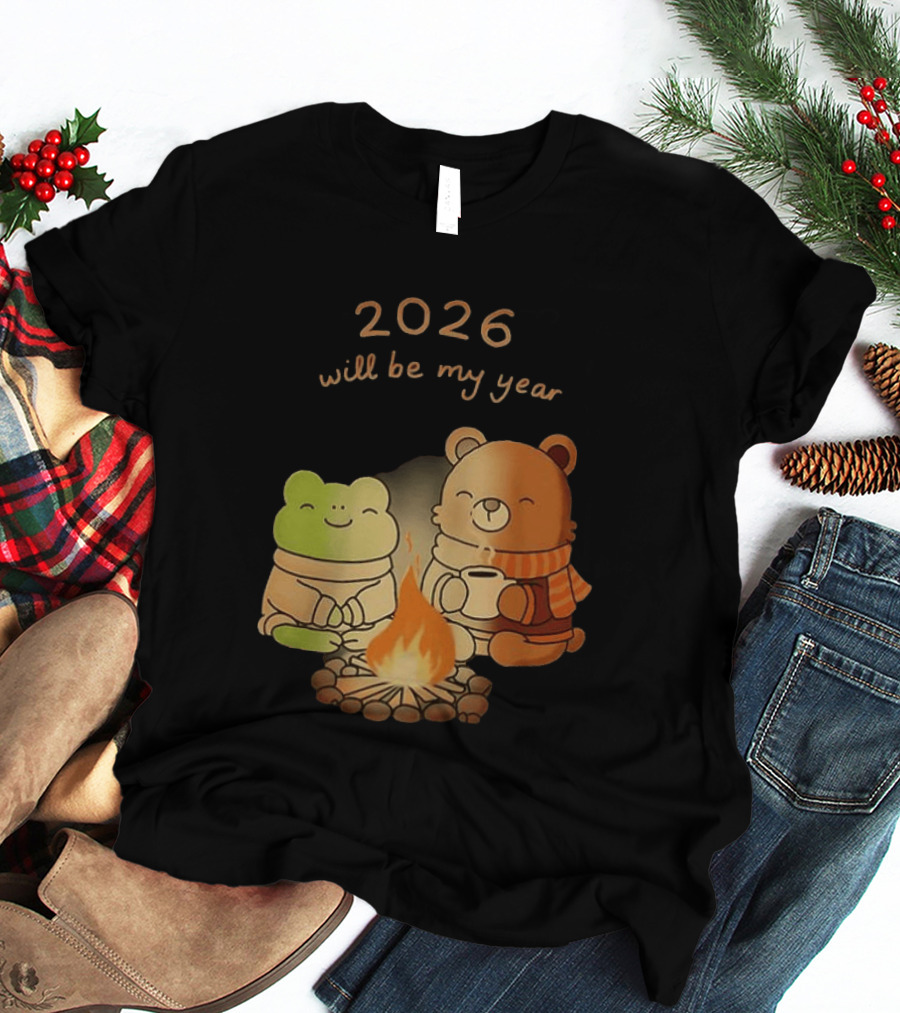 2026 Will Be My Year Frog And Bear Campfire Cozy Scene T-Shirt