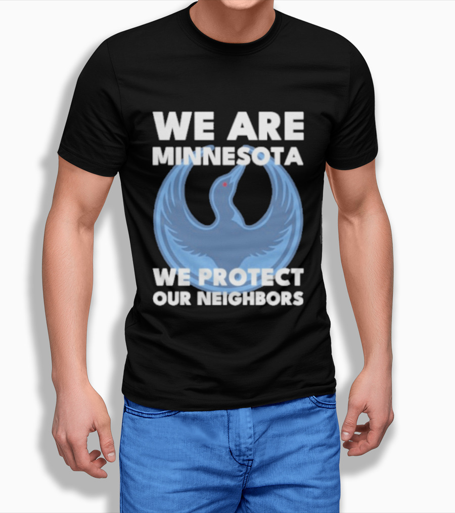 We Are Minnesota We Protect Our Neighbors Blue Loon Bird T-Shirt