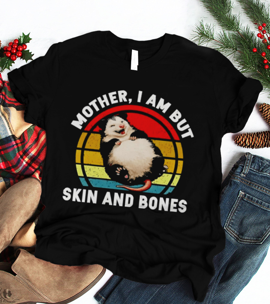 Mother I Am But Skin And Bones Fat Opossum Vintage Rainbow Circle T-Shirt