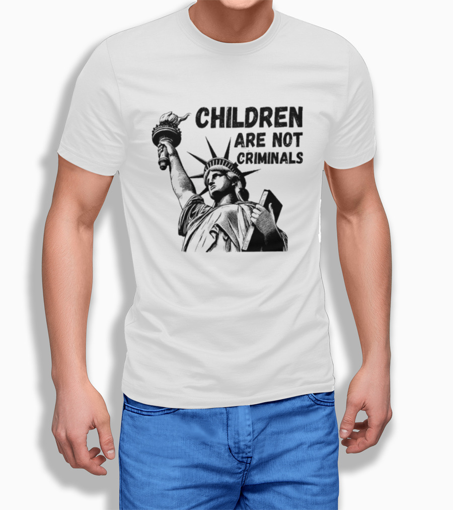 Children Are Not Criminals Liberty Statue Empowerment T-Shirt