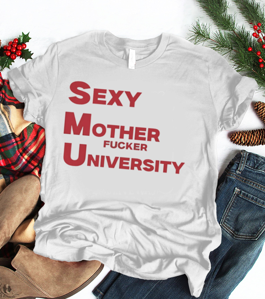 Sexy Mother Fucker University SMU Football T-Shirt