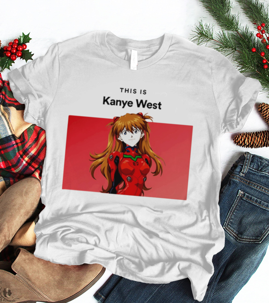 This Is Kanye West Anime Asuka Evangelion T-Shirt