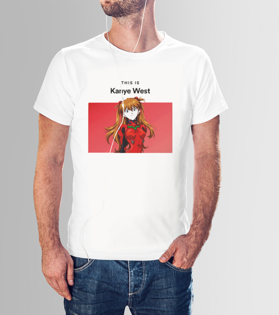 This Is Kanye West Anime Asuka Evangelion T-Shirt