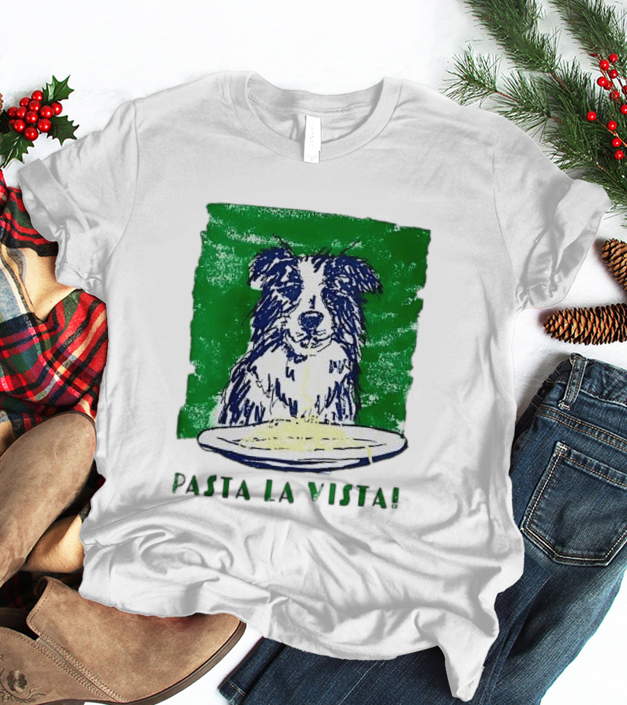 Dog Pasta La Vista Funny Food Lover T-Shirt
