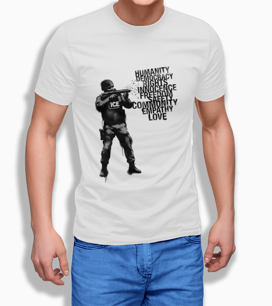 ICE Humanity Rights Democracy Innocence Freedom Community Love T-Shirt